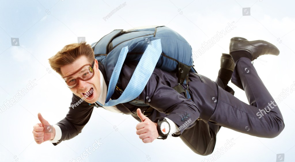 Business without parachutes!