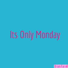 Only on Monday